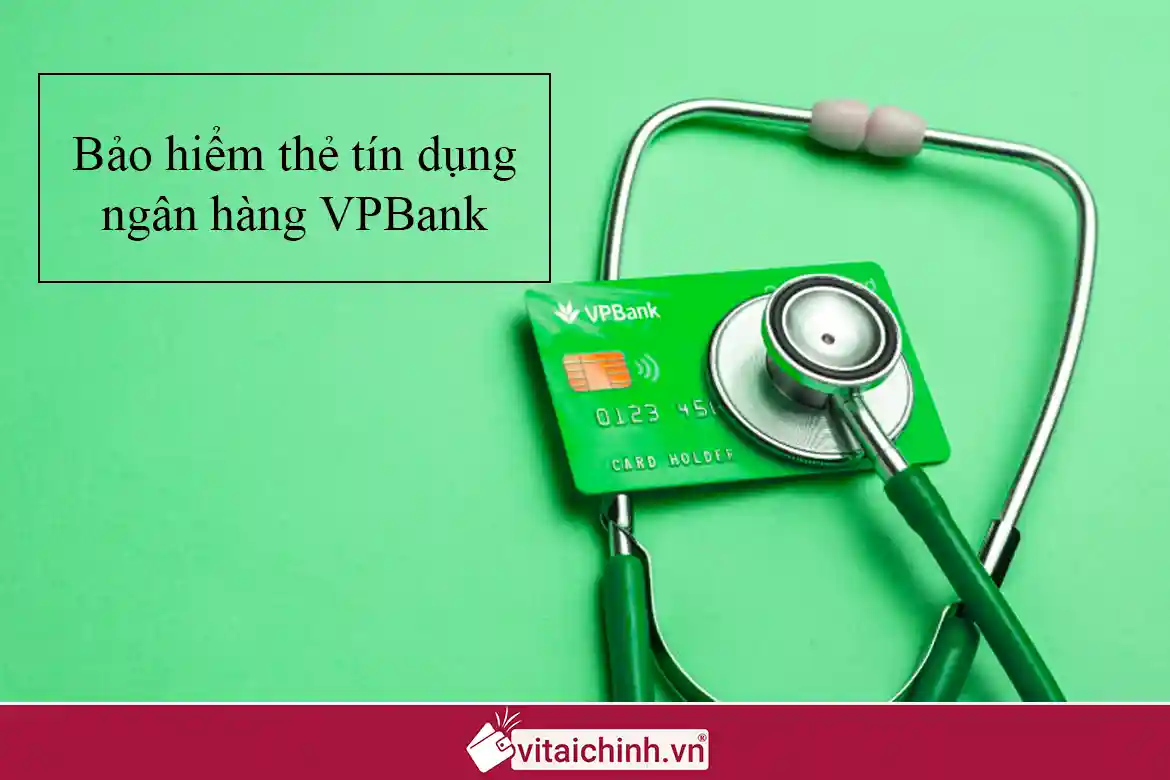 bảo hiểm thẻ tín dụng VPBank là gì