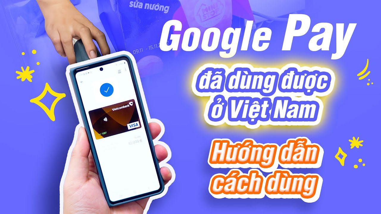 Cách sử dụng Google Pay 