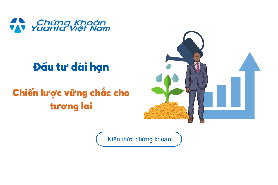 Chiến lược đầu tư dài hạn hiệu quả 