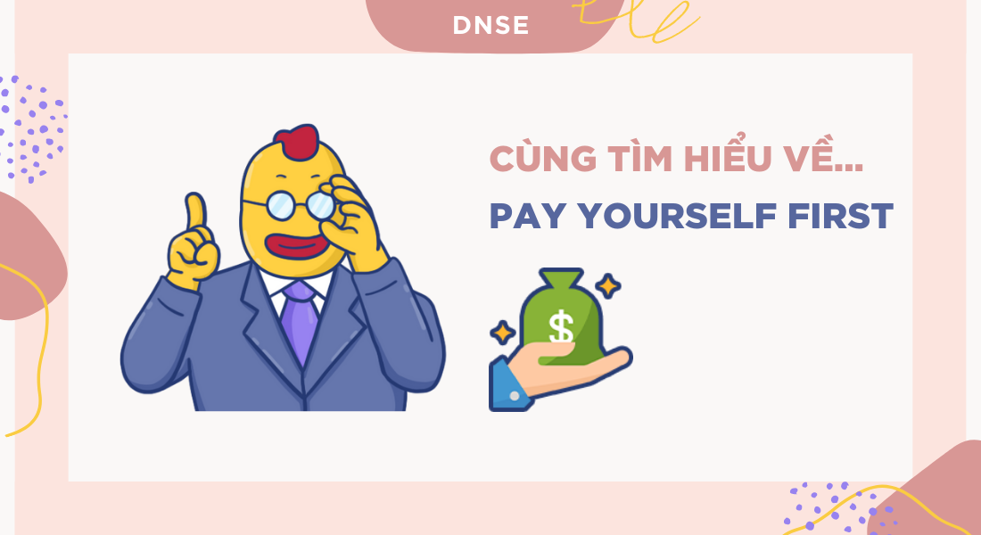 Đặt mục tiêu tài chính theo Nguyên tắc Pay Yourself First