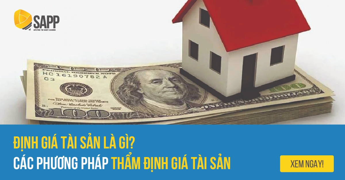 Tìm hiểu định giá tài sản là gì và ứng dụng trong quản lý tài chính cá nhân