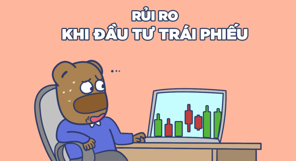 Rủi ro khi đầu tư trái phiếu 