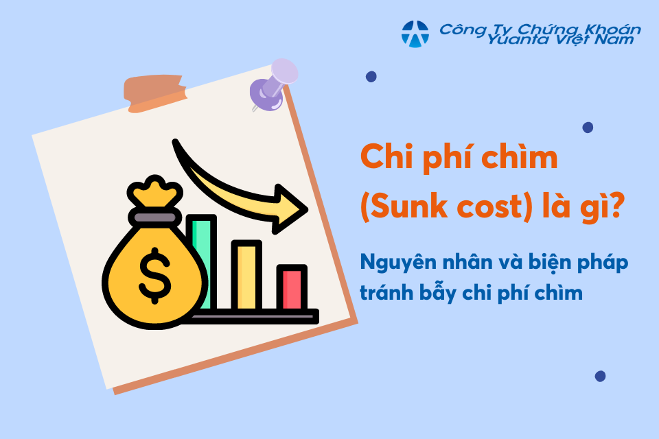 Sunk Cost là gì và các ảnh hưởng đến quyết định tài chính trong kinh doanh