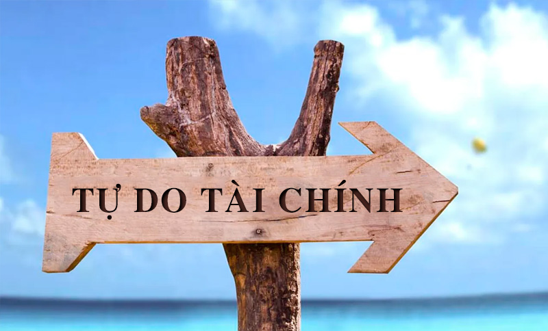 Tự do tài chính là gì và những điều cần biết để đạt được mục tiêu này