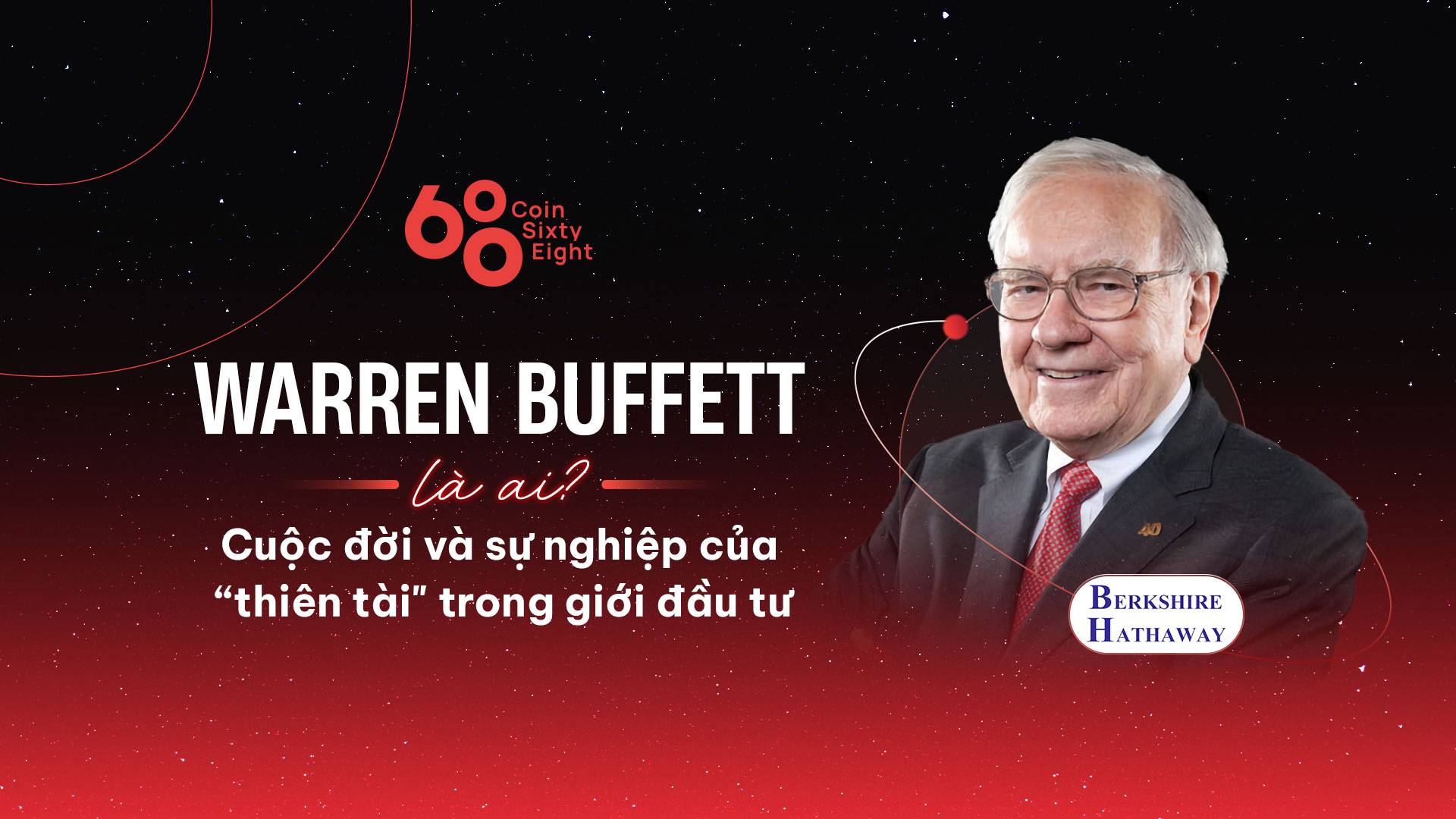 Warren Buffett là ai và những điều cần biết về cách đầu tư của ông